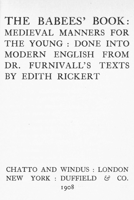 The Babees' Book: Medieval Manners for the Young: Done into Modern English The Babees' Book: Medieval Manners for the Young: Done into Modern English