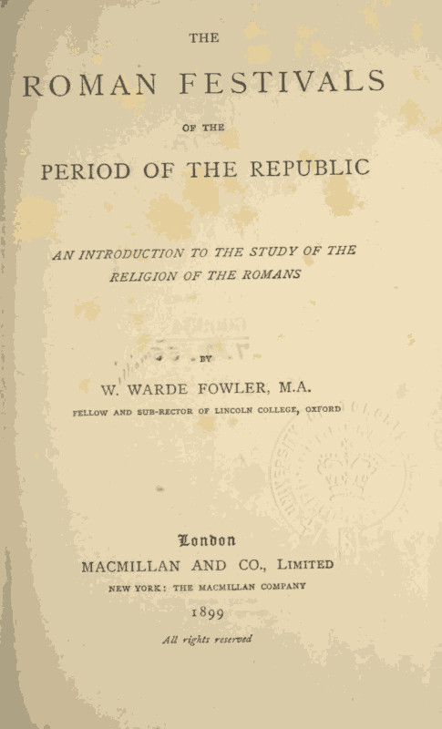 The Roman Festivals of the Period of the Republic An Introduction to the Study of the Religion of the Romans The Roman Festivals of the Period of the Republic An Introduction to the Study of the Religion of the Romans