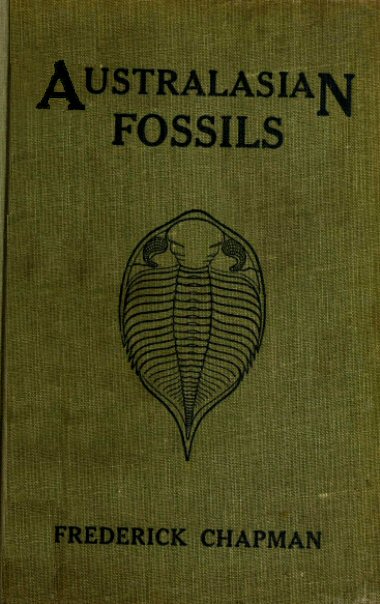 Australasian Fossils: A Students' Manual of Palaeontology Australasian Fossils: A Students' Manual of Palaeontology