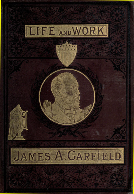 The Life and Work of James A. Garfield, Twentieth President of the United States
Embracing an Account of the Scenes and Incidents of His Boyhood; the Struggles of His Youth; the Might of His Early Manhood; His Valor As a Soldier; His Career As a Statesman; His Election to the Presidency; and the Tragic Story of His Death.