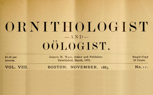 The Ornithologist and Oölogist. Vol. VIII, No. 11, November, 1883 Birds: Their Nests and Eggs The Ornithologist and Oölogist. Vol. VIII, No. 11, November, 1883 Birds: Their Nests and Eggs