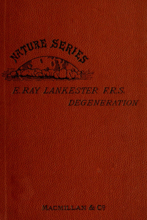 Degeneration: A Chapter in Darwinism Degeneration: A Chapter in Darwinism