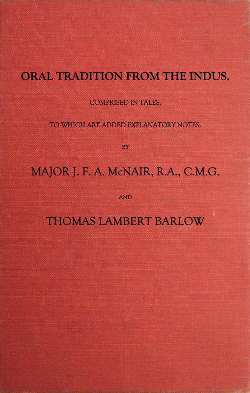 Oral Tradition from the Indus Comprised in Tales to Which Are Added Explanatory Notes Oral Tradition from the Indus Comprised in Tales to Which Are Added Explanatory Notes