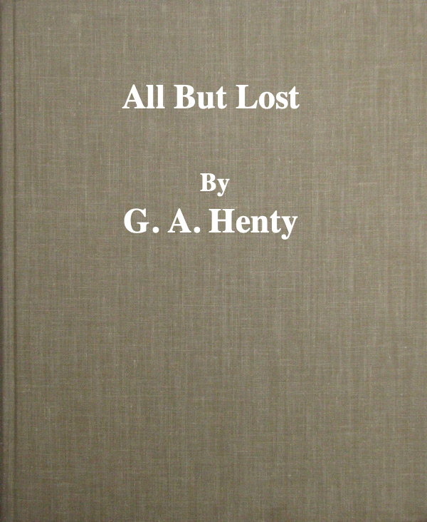 All But Lost: A Novel. Vol. 3 of 3 All But Lost: A Novel. Vol. 3 of 3