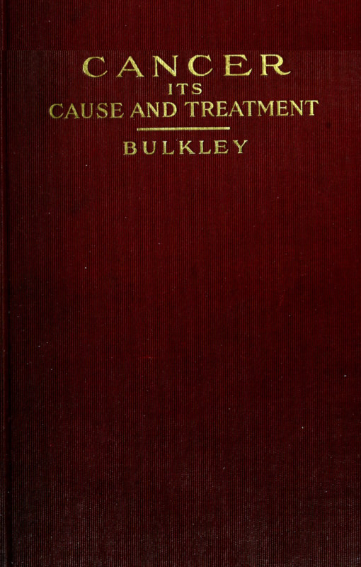 Cancer: Its Cause and Treatment, Volume 1 (of 2)