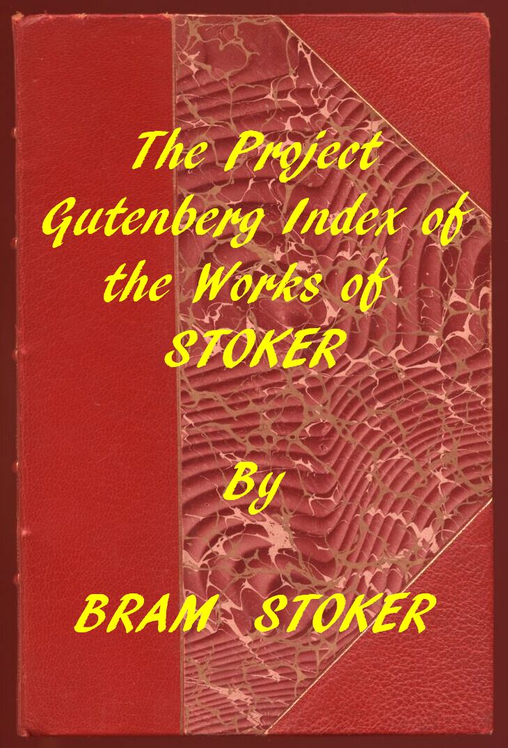 Index of the Project Gutenberg Works of Bram Stoker Index of the Project Gutenberg Works of Bram Stoker