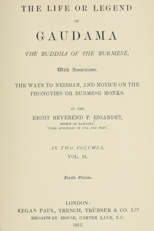 The Life or Legend of Gaudama, the Buddha of the Burmese (Volume II) The Life or Legend of Gaudama, the Buddha of the Burmese (Volume II)