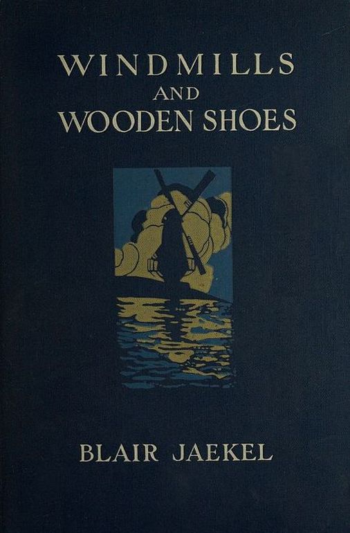 Windmills and Wooden Shoes Windmills and Wooden Shoes