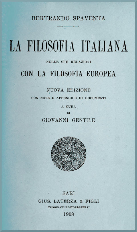 La filosofia italiana nelle sue relazioni con la filosofia europea La filosofia italiana nelle sue relazioni con la filosofia europea