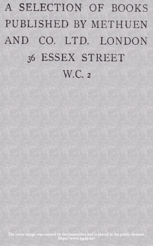 A Selection of Books Published by Methuen and Co. Ltd. London, June 1919. A Selection of Books Published by Methuen and Co. Ltd. London, June 1919.