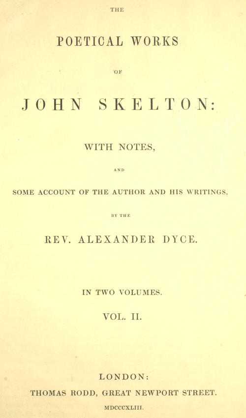 The Poetical Works of John Skelton, Volume 2 (of 2) The Poetical Works of John Skelton, Volume 2 (of 2)