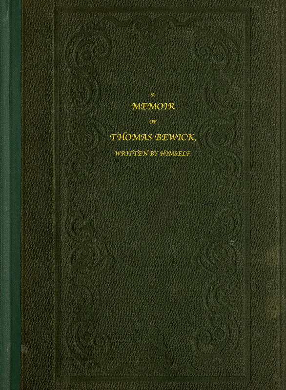 A Memoir of Thomas Bewick
Written by himself