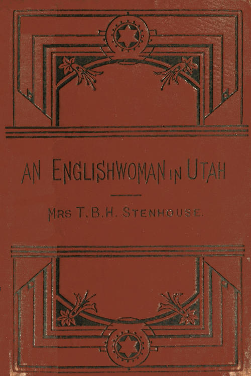An Englishwoman in Utah: The Story of a Life's Experience in Mormonism An Englishwoman in Utah: The Story of a Life's Experience in Mormonism