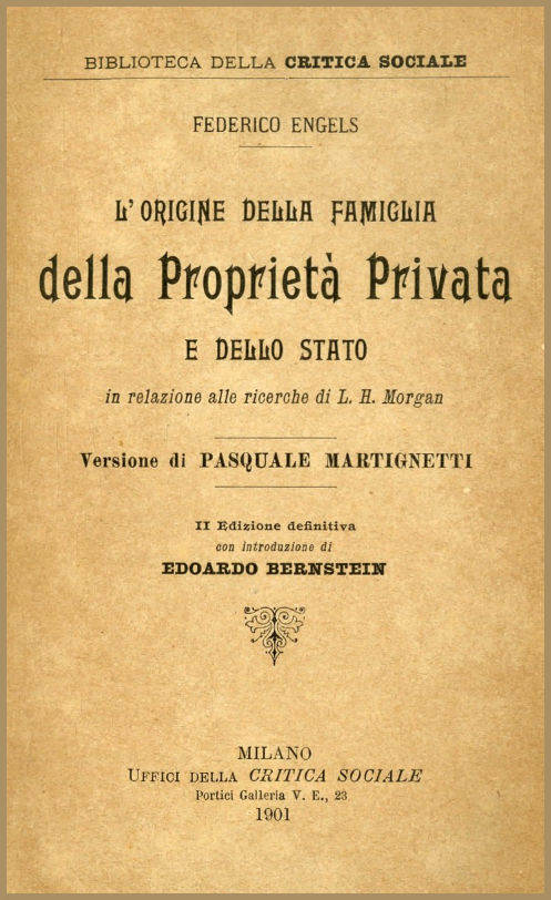 L'origine della Famiglia della Proprietà privata e dello Stato
in relazione alle ricerche di L. H. Morgan