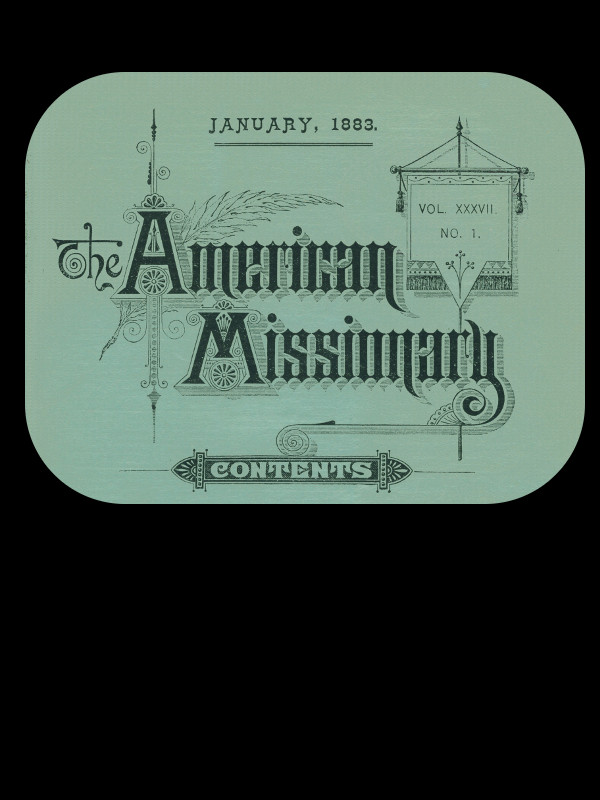 The American Missionary — Volume 37, No. 1, January, 1883 The American Missionary — Volume 37, No. 1, January, 1883