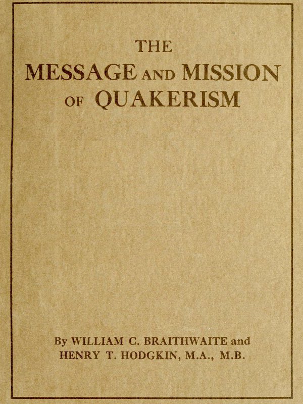The Message and Mission of Quakerism The Message and Mission of Quakerism