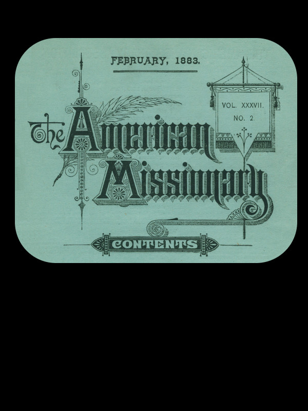 The American Missionary — Volume 37, No. 2, February, 1883 The American Missionary — Volume 37, No. 2, February, 1883