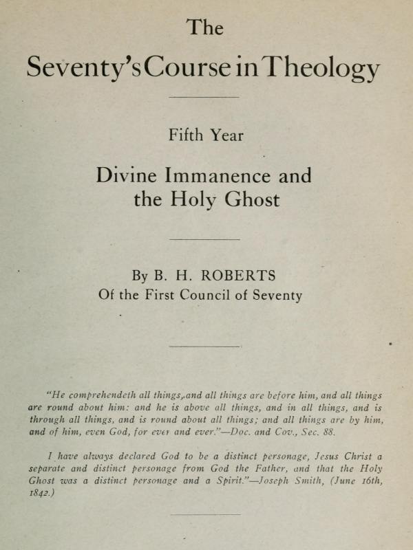 The Seventy's Course in Theology, Fifth Year Divine Immanence and the Holy Ghost The Seventy's Course in Theology, Fifth Year Divine Immanence and the Holy Ghost