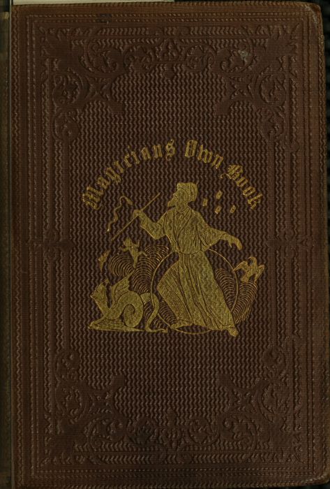 The Magician's Own Book, or, the Whole Art of Conjuring Being a complete hand-book of parlor magic, and containing over one thousand optical, chemical, mechanical, magnetical, and magical experiments, amusing transmutations, astonishing sleights and subtleties, celebrated card deceptions, ingenious tricks with numbers, curious and entertaining puzzles, together with all the most noted tricks of modern performers. The Magician's Own Book, or, the Whole Art of Conjuring Being a complete hand-book of parlor magic, and containing over one thousand optical, chemical, mechanical, magnetical, and magical experiments, amusing transmutations, astonishing sleights and subtleties, celebrated card deceptions, ingenious tricks with numbers, curious and entertaining puzzles, together with all the most noted tricks of modern performers.