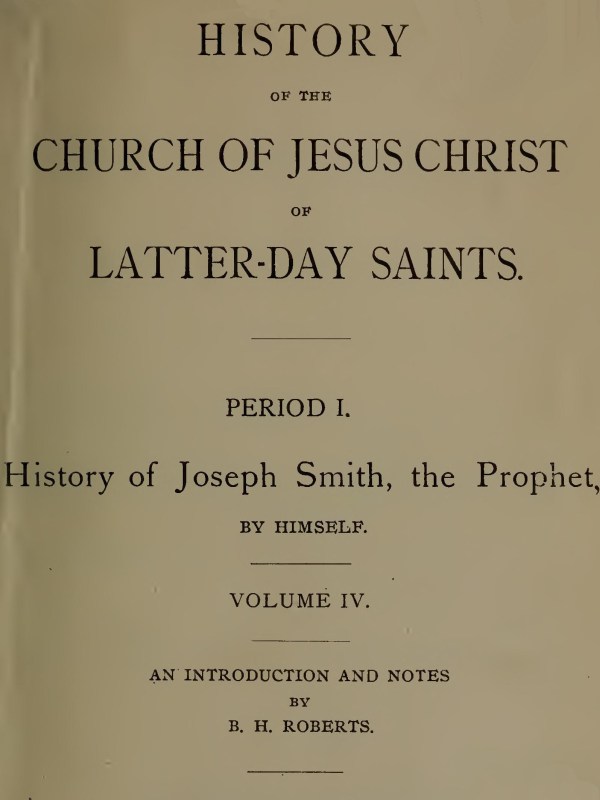 History of the Church of Jesus Christ of Latter-day Saints, Volume 4 History of the Church of Jesus Christ of Latter-day Saints, Volume 4