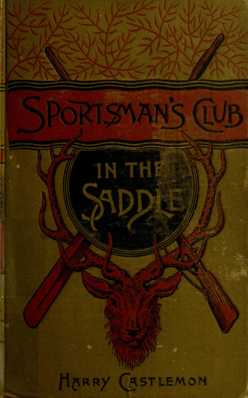 The Sportsman's Club in the Saddle The Sportsman's Club in the Saddle