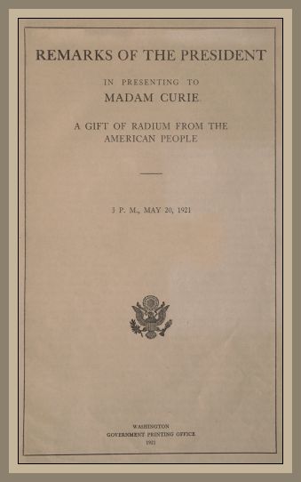 Remarks of the President in Presenting to Madam Curie a Gift of Radium from the American People
