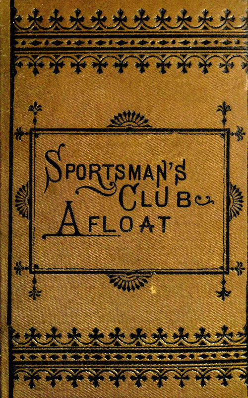 The Sportsman's Club Afloat The Sportsman's Club Afloat