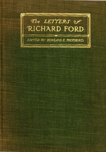 The letters of Richard Ford, 1797-1858 The letters of Richard Ford, 1797-1858