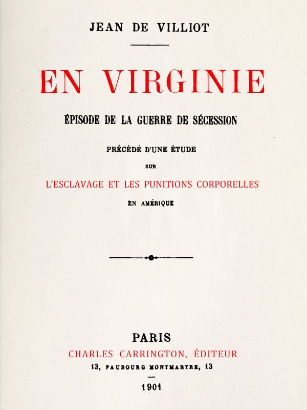 En Virginie, épisode de la guerre de sécession
Précédé d'une étude sur l'esclavage et les punitions corporelles en Amérique, et suivi d'une bibliographie raisonnée des principaux ouvrages français et anglais sur la flagellation