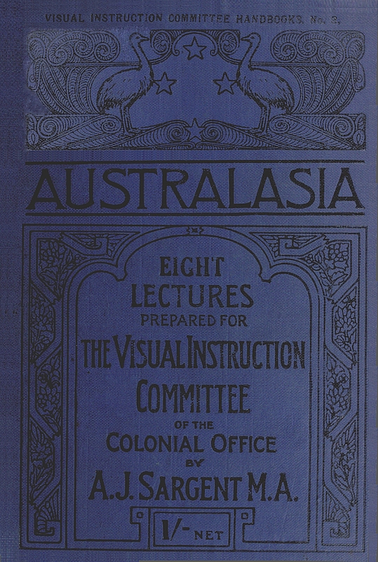 Australasia
Eight Lectures Prepared for the Visual Instruction Committee of the Colonial Office
