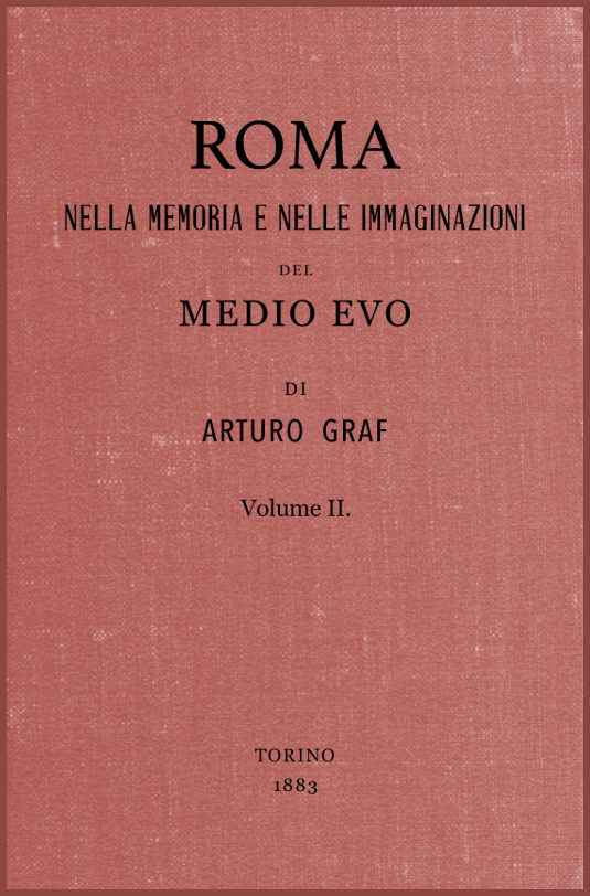 Roma nella memoria e nelle immaginazioni del Medio Evo vol. II Roma nella memoria e nelle immaginazioni del Medio Evo vol. II