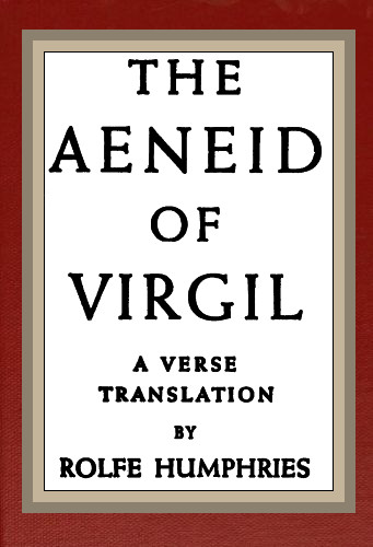 The Aeneid of Virgil The Aeneid of Virgil