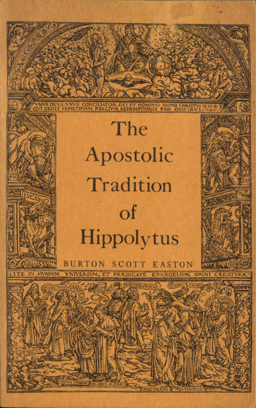 The Apostolic Tradition of Hippolytus
Translated into English with Introduction and Notes