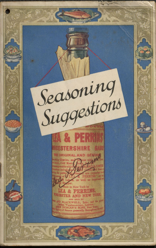 Seasoning Suggestions
Revealing the Chef's Seasoning Secrets for Improving Over One Hundred and Fifty Dishes With Lea & Perrins' Sauce