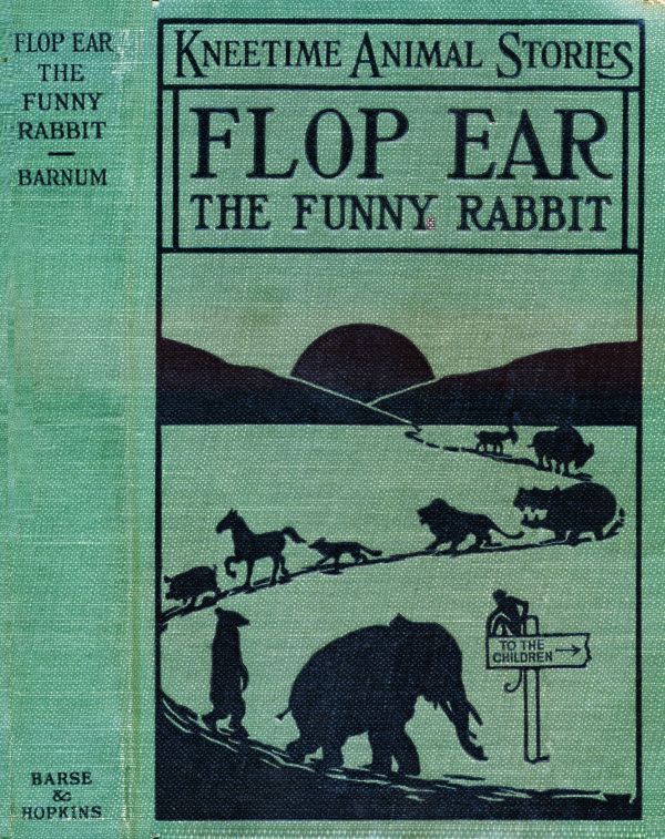 Flop Ear, the Funny Rabbit: His Many Adventures Flop Ear, the Funny Rabbit: His Many Adventures