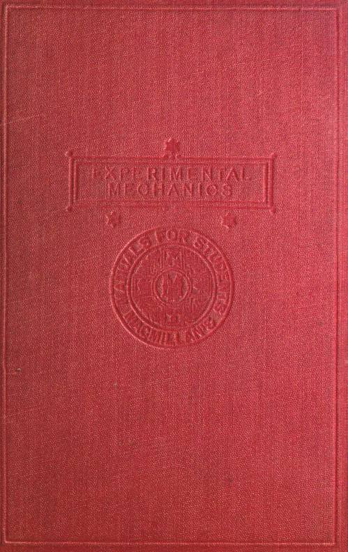 Experimental Mechanics A Course of Lectures Delivered at the Royal College of Science for Ireland Experimental Mechanics A Course of Lectures Delivered at the Royal College of Science for Ireland
