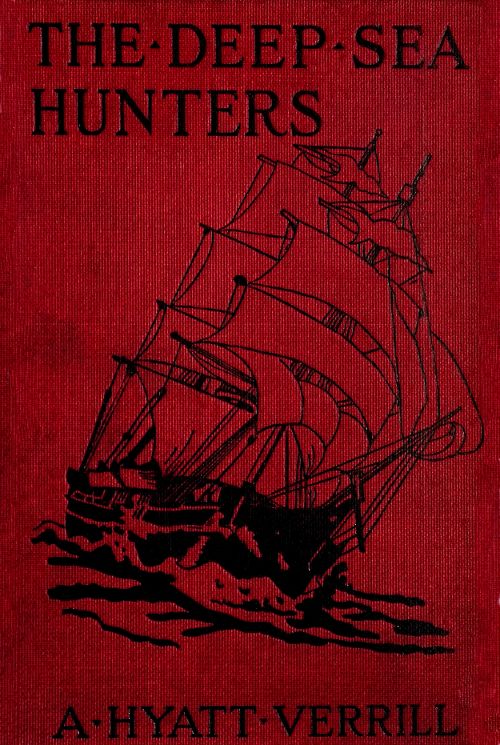 The Deep Sea Hunters: Adventures on a Whaler The Deep Sea Hunters: Adventures on a Whaler