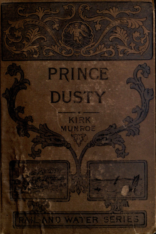 Prince Dusty: A Story of the Oil Regions Prince Dusty: A Story of the Oil Regions