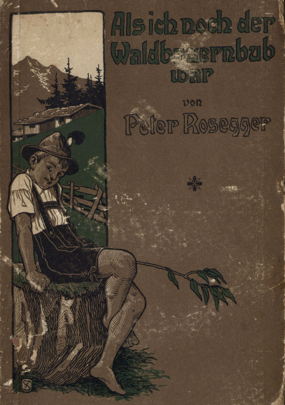 Als ich noch der Waldbauernbub war. Band 1 Für die Jugend ausgewählt aus den Schriften Roseggers vom Hamburger Jugendschriftenausschuß. Als ich noch der Waldbauernbub war. Band 1 Für die Jugend ausgewählt aus den Schriften Roseggers vom Hamburger Jugendschriftenausschuß.