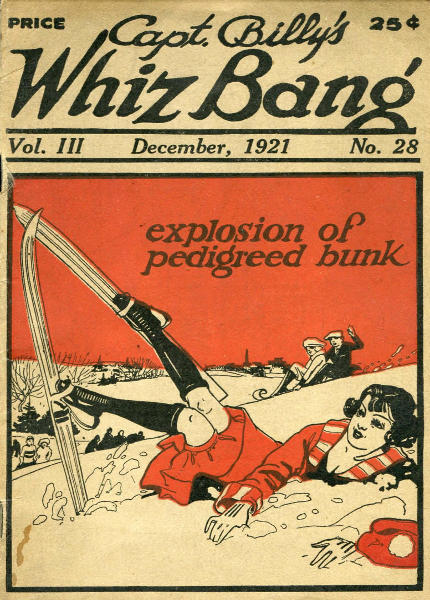 Captain Billy's Whiz Bang, Vol. 3, No. 28, December, 1921 America's Magazine of Wit, Humor and Filosophy Captain Billy's Whiz Bang, Vol. 3, No. 28, December, 1921 America's Magazine of Wit, Humor and Filosophy