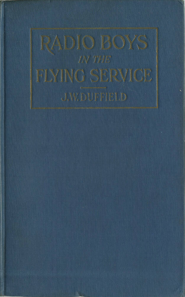Radio Boys in the Flying Service; or, Held For Ransom by Mexican Bandits Radio Boys in the Flying Service; or, Held For Ransom by Mexican Bandits