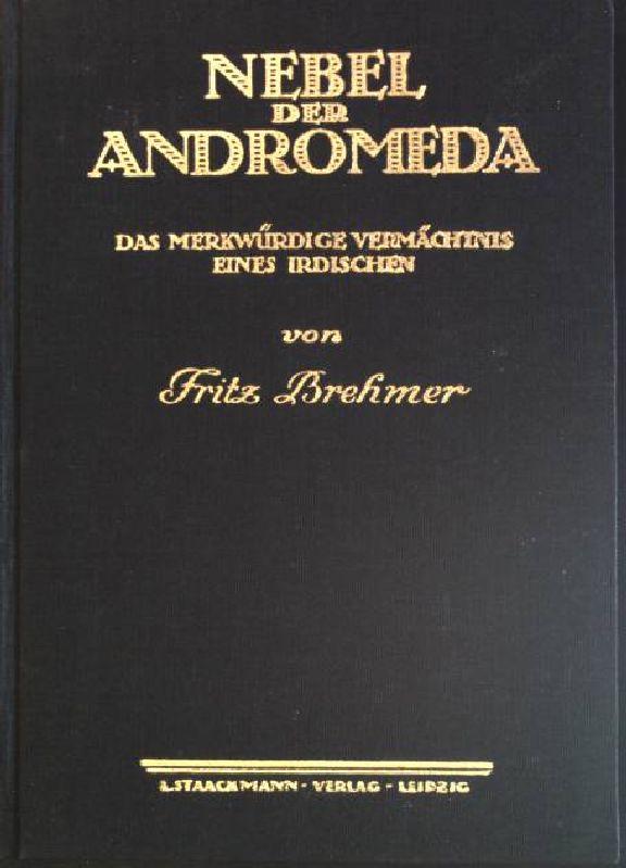 Nebel der Andromeda Das merkwürdige Vermächtnis eines Irdischen Nebel der Andromeda Das merkwürdige Vermächtnis eines Irdischen