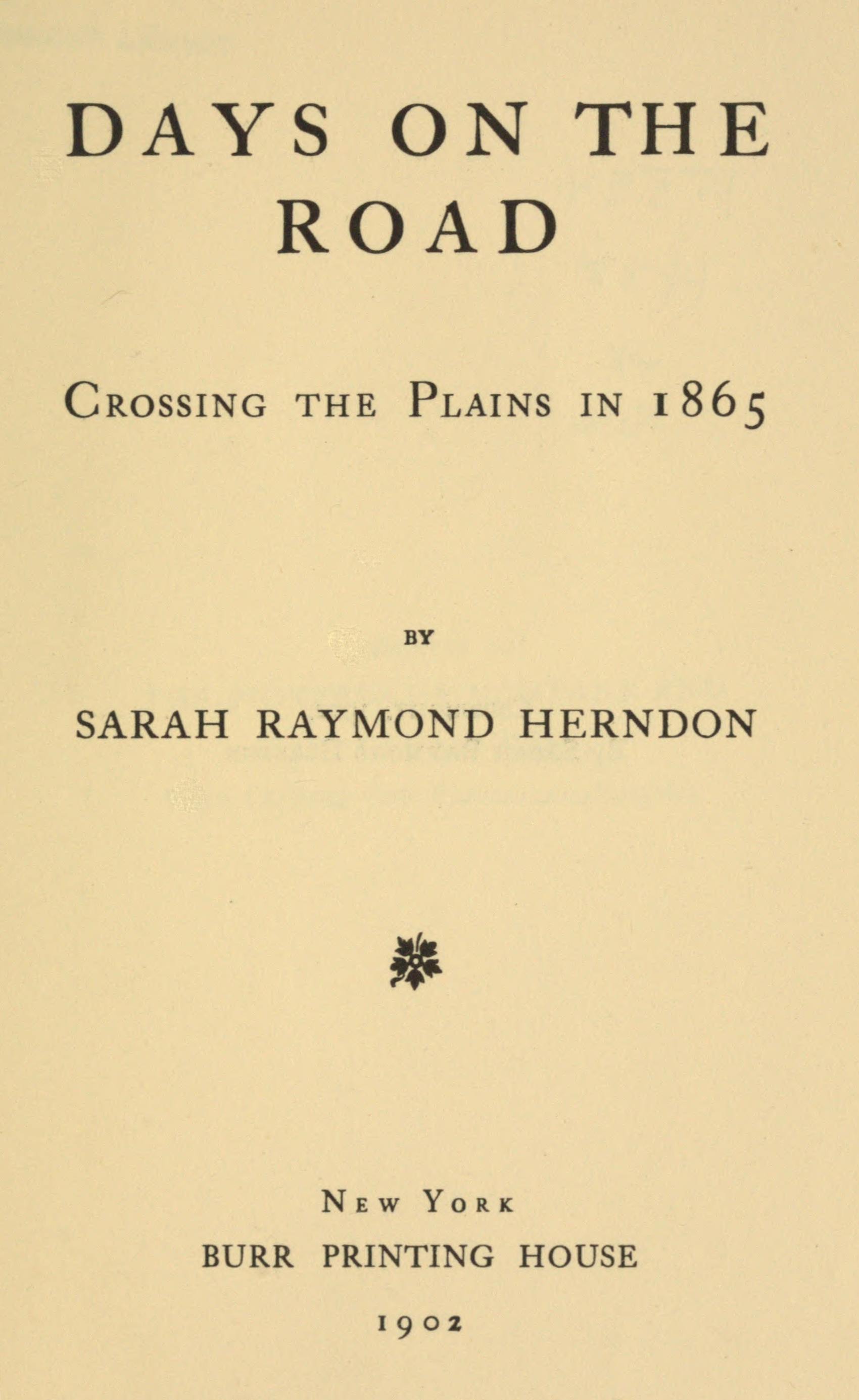 Days on the Road: Crossing the Plains in 1865 Days on the Road: Crossing the Plains in 1865