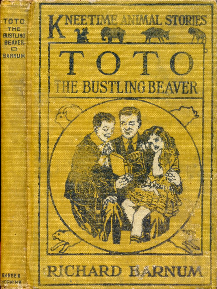 Toto, the Bustling Beaver: His Many Adventures Toto, the Bustling Beaver: His Many Adventures