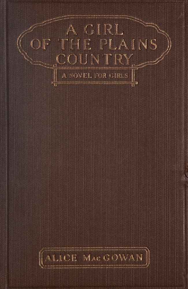 A Girl of the Plains Country A Girl of the Plains Country