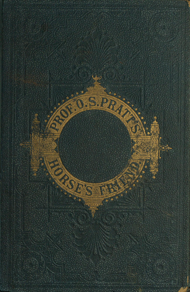 The Horse's Friend
The Only Practical Method of Educating the Horse and Eradicating Vicious Habits; Followed by a Variety of Valuable Recipes, Instructions in Farriery, Horse-shoeing, the Latest Rules of Trotting, and the Record of Fast Horses Up to 1876