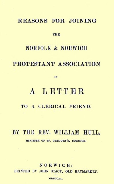 Reasons for joining the Norfolk & Norwich Protestant Association
in a letter to a clerical friend