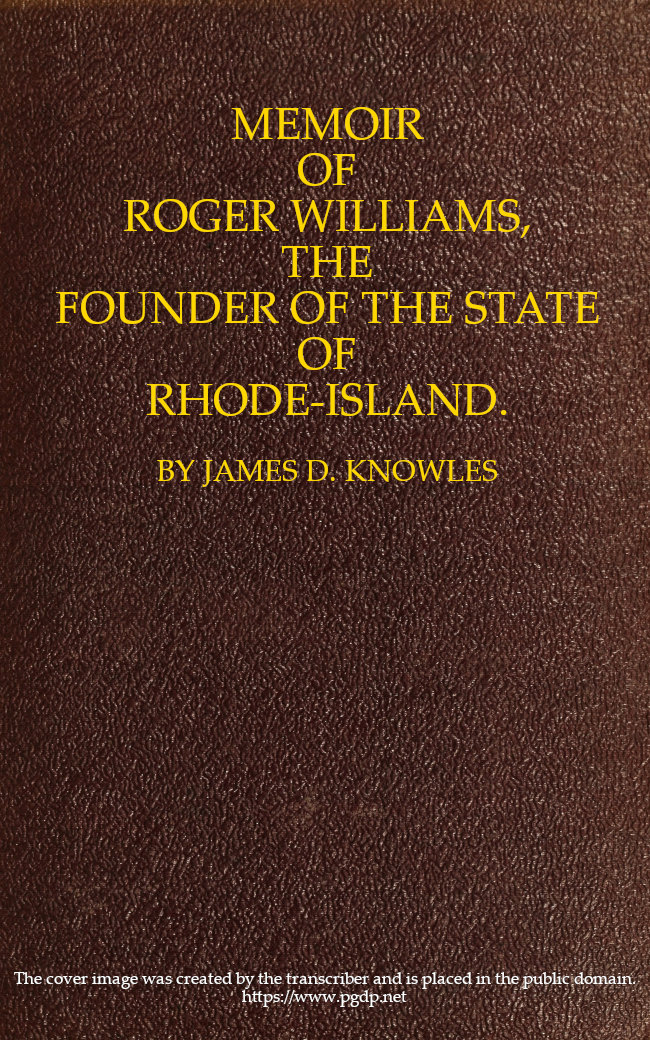 Memoir of Roger Williams, the Founder of the State of Rhode-Island