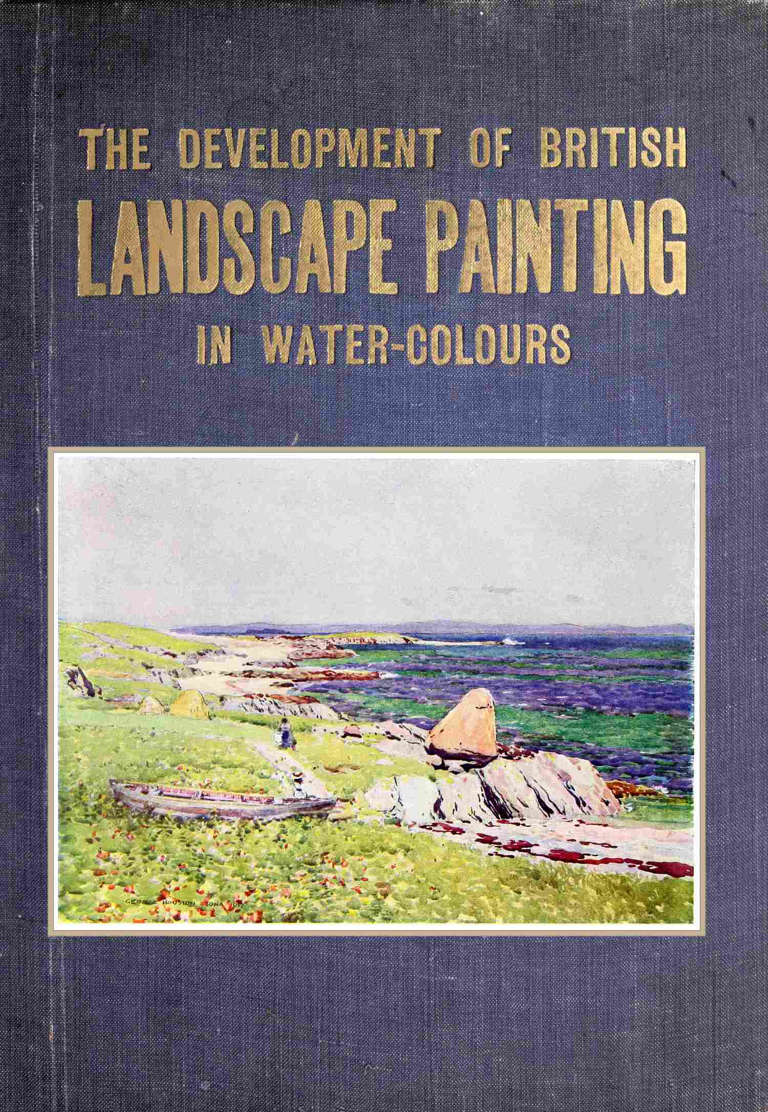 The development of British landscape painting in water-colours The development of British landscape painting in water-colours