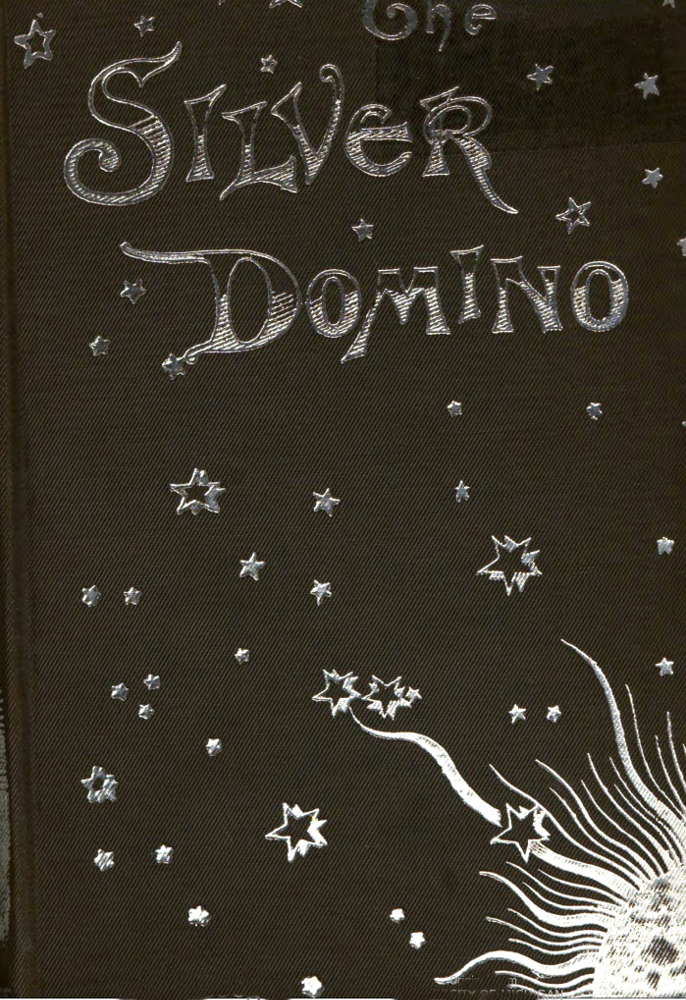 The Silver Domino; Or, Side Whispers, Social and Literary The Silver Domino; Or, Side Whispers, Social and Literary
